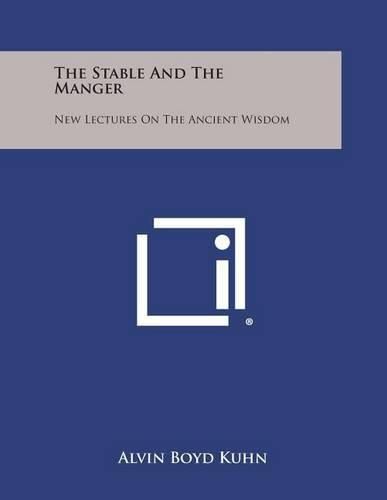 The Stable and the Manger: New Lectures on the Ancient Wisdom