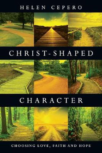 Cover image for Christ-Shaped Character - Choosing Love, Faith and Hope