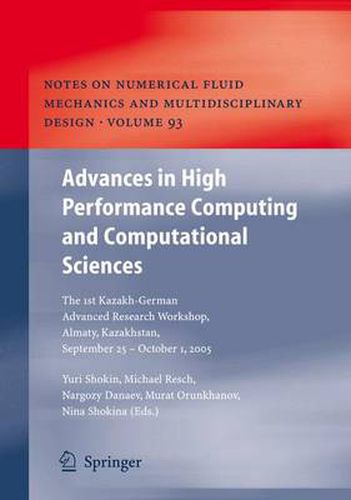 Cover image for Advances in High Performance Computing and Computational Sciences: The 1st Kazakh-German Advanced Research Workshop, Almaty, Kazakhstan, September 25 to October 1, 2005