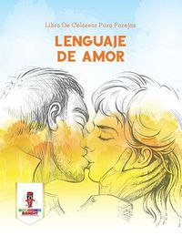 Cover image for Lenguaje De Amor: Libro De Colorear Para Parejas