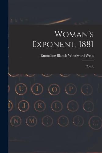 Cover image for Woman's Exponent, 1881: Nov 1,