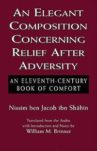 Cover image for An Elegant Composition Concerning Relief After Adversity: An Eleventh-Century Book of Comfort