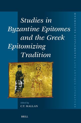 Cover image for Studies in Byzantine Epitomes and the Greek Epitomizing Tradition