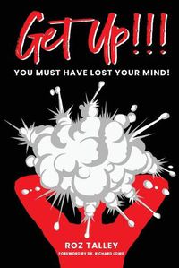 Cover image for Get Up!: You Must Have Lost Your Mind