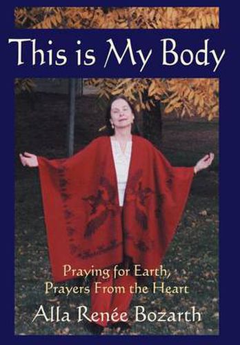 Cover image for This is My Body: Praying for Earth, Prayers from the Heart