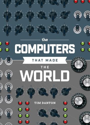 The Computers that Made the World