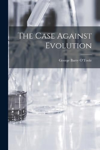 Cover image for The Case Against Evolution