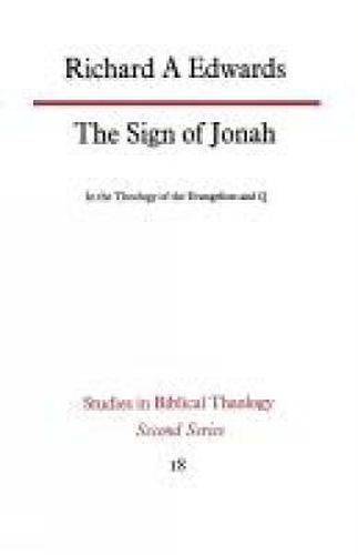 Cover image for The Sign of Jonah in the Theology of the Evangelists and Q