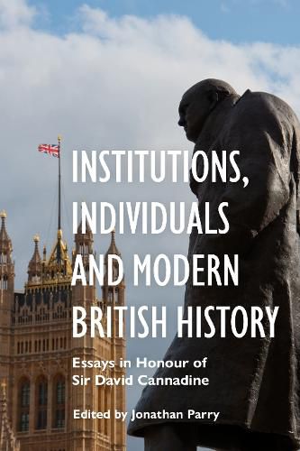 Cover image for Institutions, Individuals and Modern British History