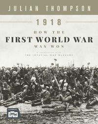 Cover image for 1918: How the First World War Was Won
