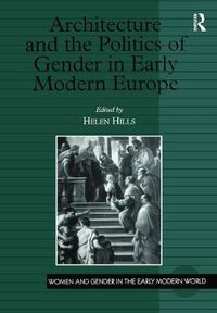 Cover image for Architecture and the Politics of Gender in Early Modern Europe