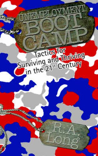 Cover image for Unemployment Boot Camp: Tactics for Surviving and Thriving in the 21 St Century