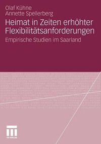 Cover image for Heimat in Zeiten Erhoehter Flexibilitatsanforderungen: Empirische Studien Im Saarland