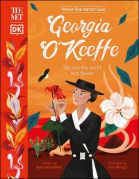 Cover image for The Met Georgia O'Keeffe: She Saw the World in a Flower