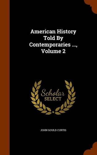 Cover image for American History Told by Contemporaries ..., Volume 2