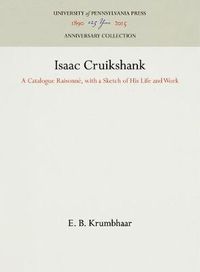 Cover image for Isaac Cruikshank: A Catalogue Raisonne, with a Sketch of His Life and Work