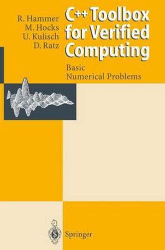 Cover image for C++ Toolbox for Verified Computing I: Basic Numerical Problems Theory, Algorithms, and Programs