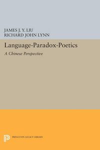 Cover image for Language-Paradox-Poetics: A Chinese Perspective