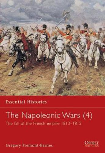 Cover image for The Napoleonic Wars (4): The fall of the French empire 1813-1815