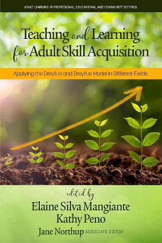 Cover image for Teaching and Learning for Adult Skill Acquisition: Applying the Dreyfus and Dreyfus Model in Different Fields