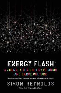 Cover image for Energy Flash: A Journey Through Rave Music and Dance Culture