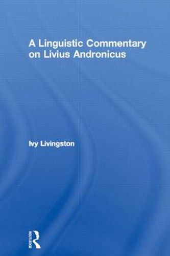 Cover image for A Linguistic Commentary on Livius Andronicus