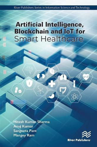 Cover image for Artificial Intelligence, Blockchain and IoT for Smart Healthcare