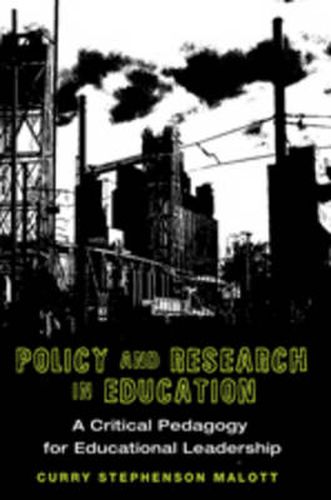 Cover image for Policy and Research in Education: A Critical Pedagogy for Educational Leadership