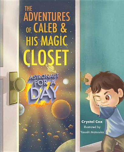 Cover image for The Adventures of Caleb and His Magic Closet: Astronaut for a Day