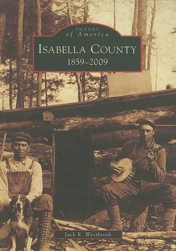 Cover image for Isabella County: 1859-2009