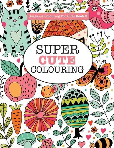 Cover image for Gorgeous Colouring for Girls - Super Cute Colouring