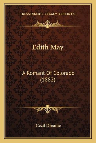 Cover image for Edith May: A Romant of Colorado (1882)