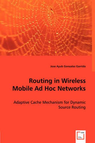 Cover image for Routing in Wireless Mobile Ad Hoc Networks