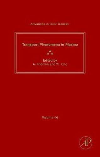 Advances in Heat Transfer: Transport Phenomena in Plasma