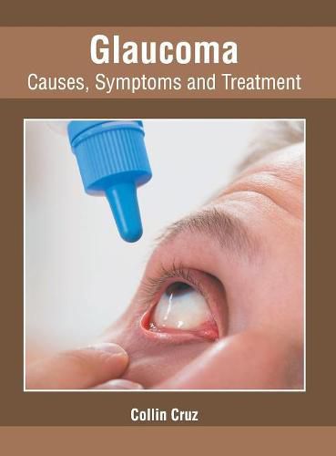 Cover image for Glaucoma: Causes, Symptoms and Treatment