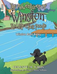 Cover image for The Adventures of Winston, the Little Black Poodle: Winston Runs Away