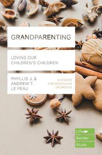 Cover image for Grandparenting: Loving Our Children's Children