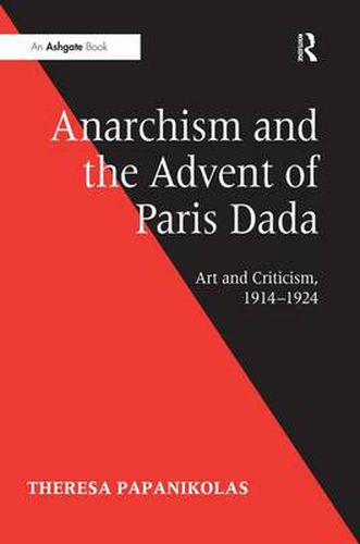 Cover image for Anarchism and the Advent of Paris Dada: Art and Criticism, 1914-1924