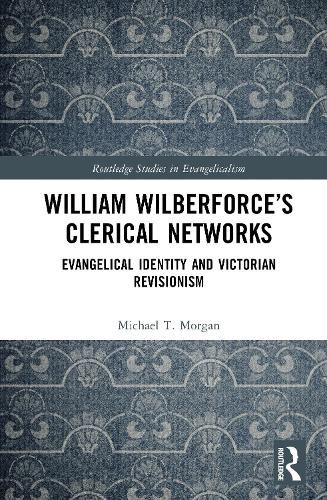 Cover image for William Wilberforce's Clerical Networks