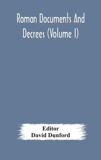 Cover image for Roman documents and decrees (Volume I)