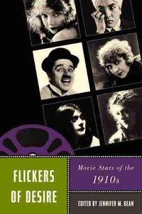 Cover image for Flickers of Desire: Movie Stars of the 1910s