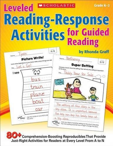 Cover image for Leveled Reading-Response Activities for Guided Reading: 80+ Comprehension-Boosting Reproducibles That Provide Just-Right Activities for Readers at Every Level from A to N