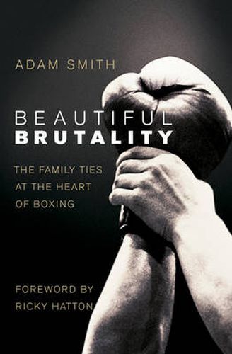 Cover image for Beautiful Brutality: The Family Ties at the Heart of Boxing