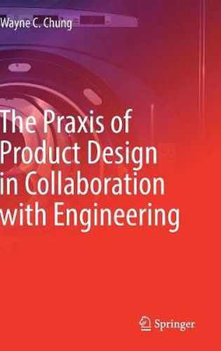 Cover image for The Praxis of Product Design in Collaboration with Engineering