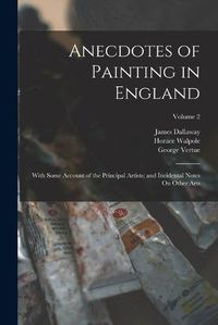 Cover image for Anecdotes of Painting in England