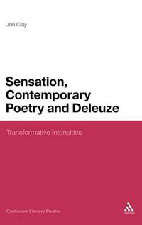 Cover image for Sensation, Contemporary Poetry and Deleuze: Transformative Intensities
