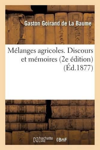 Melanges Agricoles. Discours Et Memoires