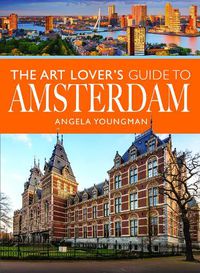 Cover image for The Art Lover's Guide to Amsterdam