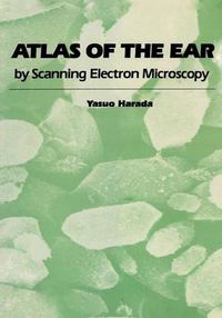 Cover image for Atlas of the Ear: By Scanning Electron Microscopy