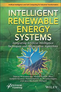 Cover image for Intelligent Renewable Energy Systems - Integrating Artificial Intelligence Techniques and Optimization Algorithms